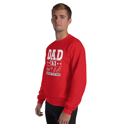 Dad Tax - Making Sure it's Not Poison Sweatshirt - Color: Black