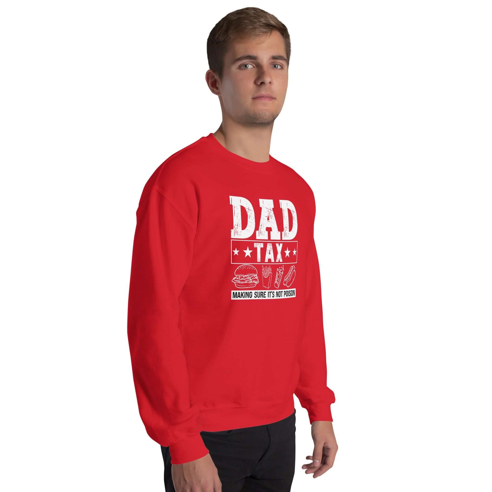 Dad Tax - Making Sure it's Not Poison Sweatshirt - Color: Black