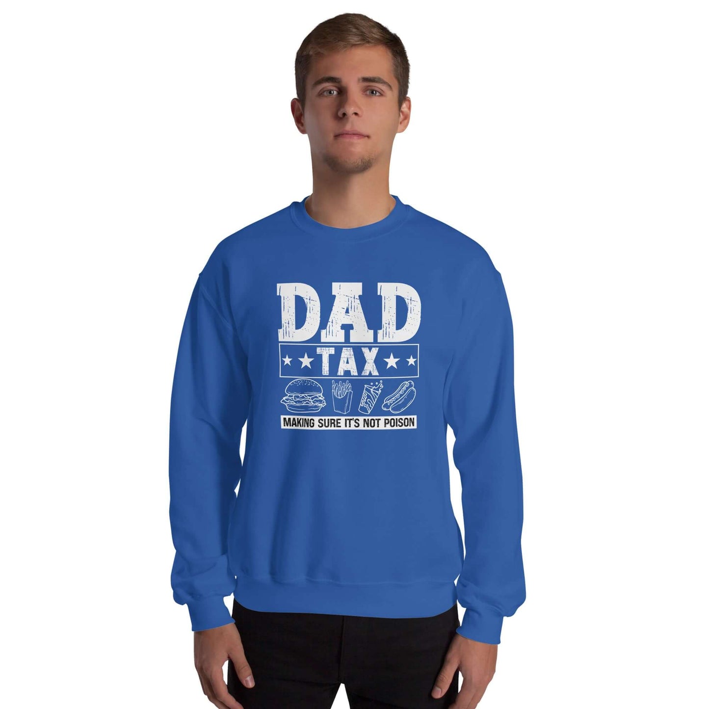 Dad Tax - Making Sure it's Not Poison Sweatshirt - Color: Royal