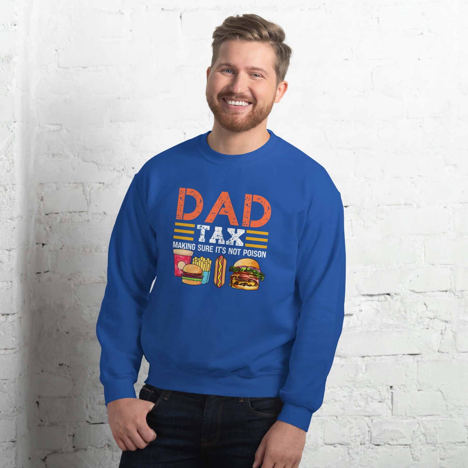 Dad Tax (Making Sure It's Not Poison) Sweatshirt - Color: Royal