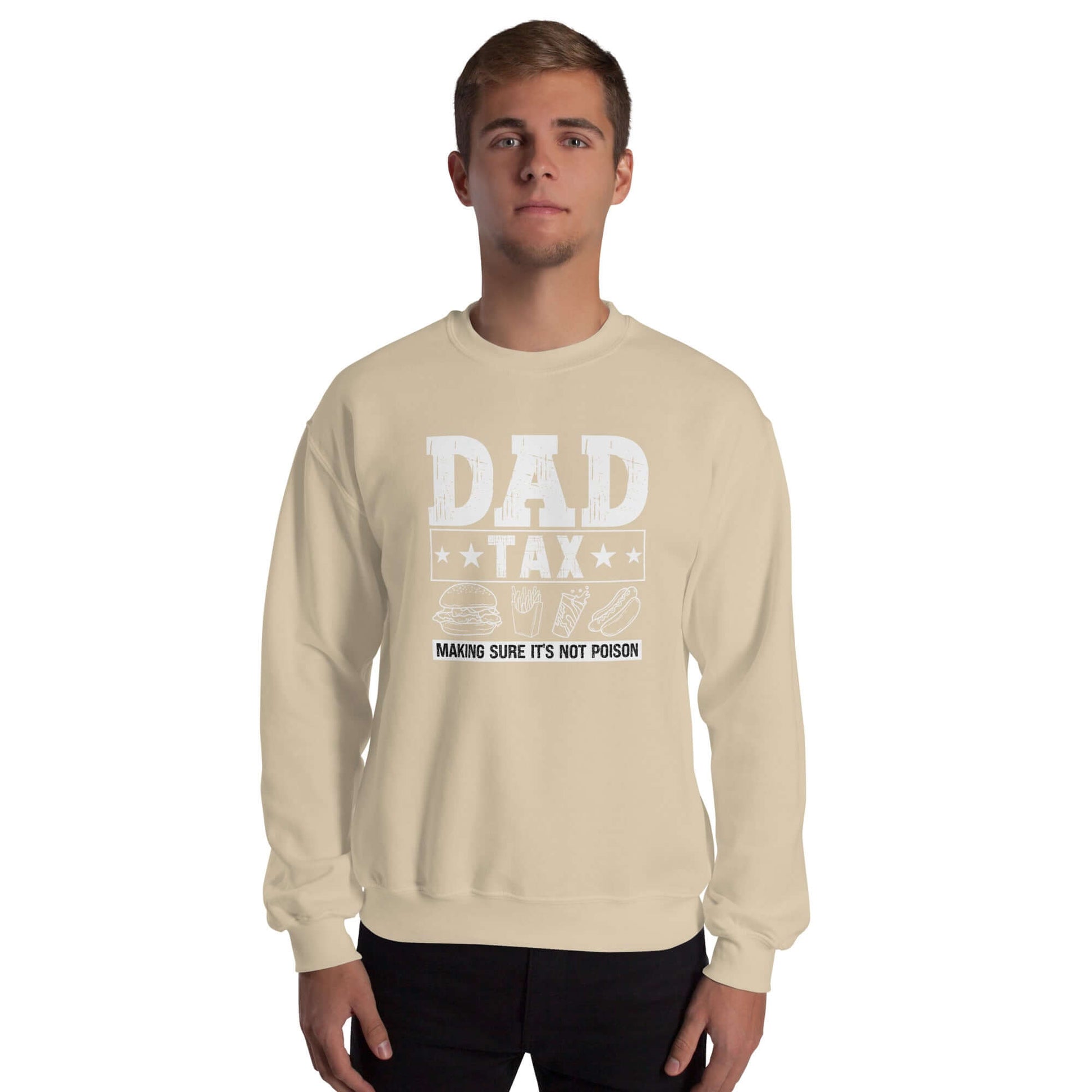 Dad Tax - Making Sure it's Not Poison Sweatshirt - Color: Sand