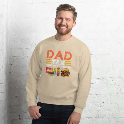 Dad Tax (Making Sure It's Not Poison) Sweatshirt - Color: Sand