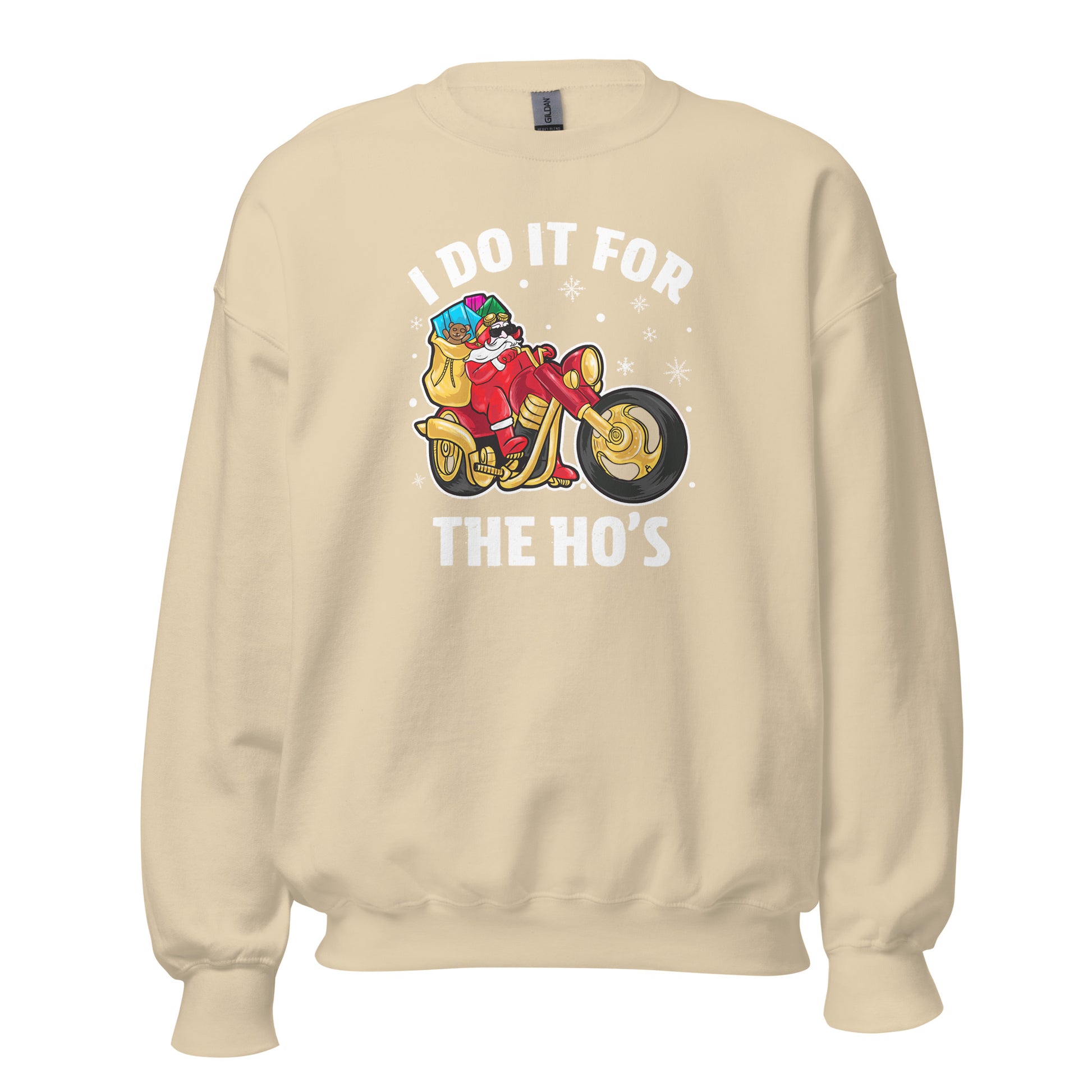 I Do It For The Ho's Sweatshirt - Christmas Biker Santa Riding Motorcycle - Color: Sand