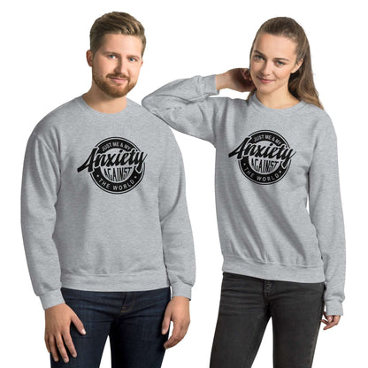 Just Me And My Anxiety Against The World Sweatshirt - Color: Sport Grey