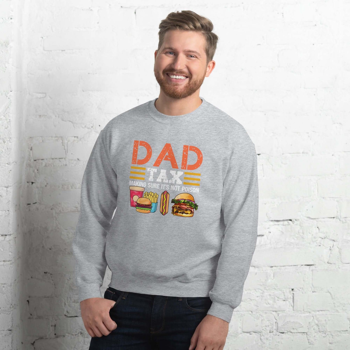 Dad Tax (Making Sure It's Not Poison) Sweatshirt - Color: Sport Grey