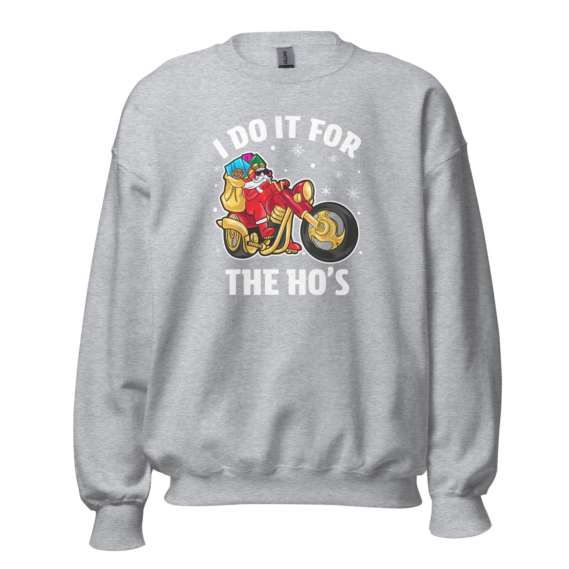 I Do It For The Ho's Sweatshirt - Christmas Biker Santa Riding Motorcycle - Color: Sport Grey