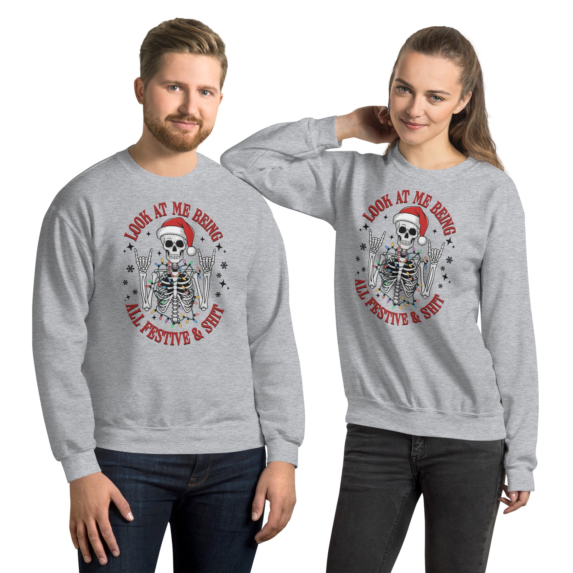 Look At Me Being All Festive and Shit (Christmas) Sweatshirt - Color: Sport Grey