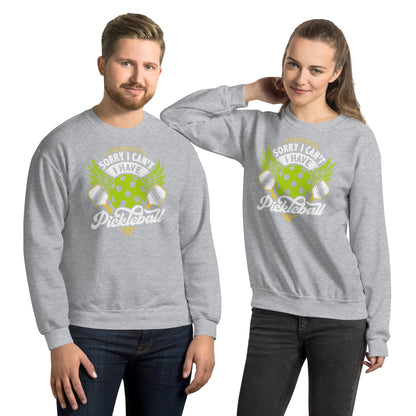 Sorry I Can't I Have Pickleball Sweatshirt - Color: Sport Grey