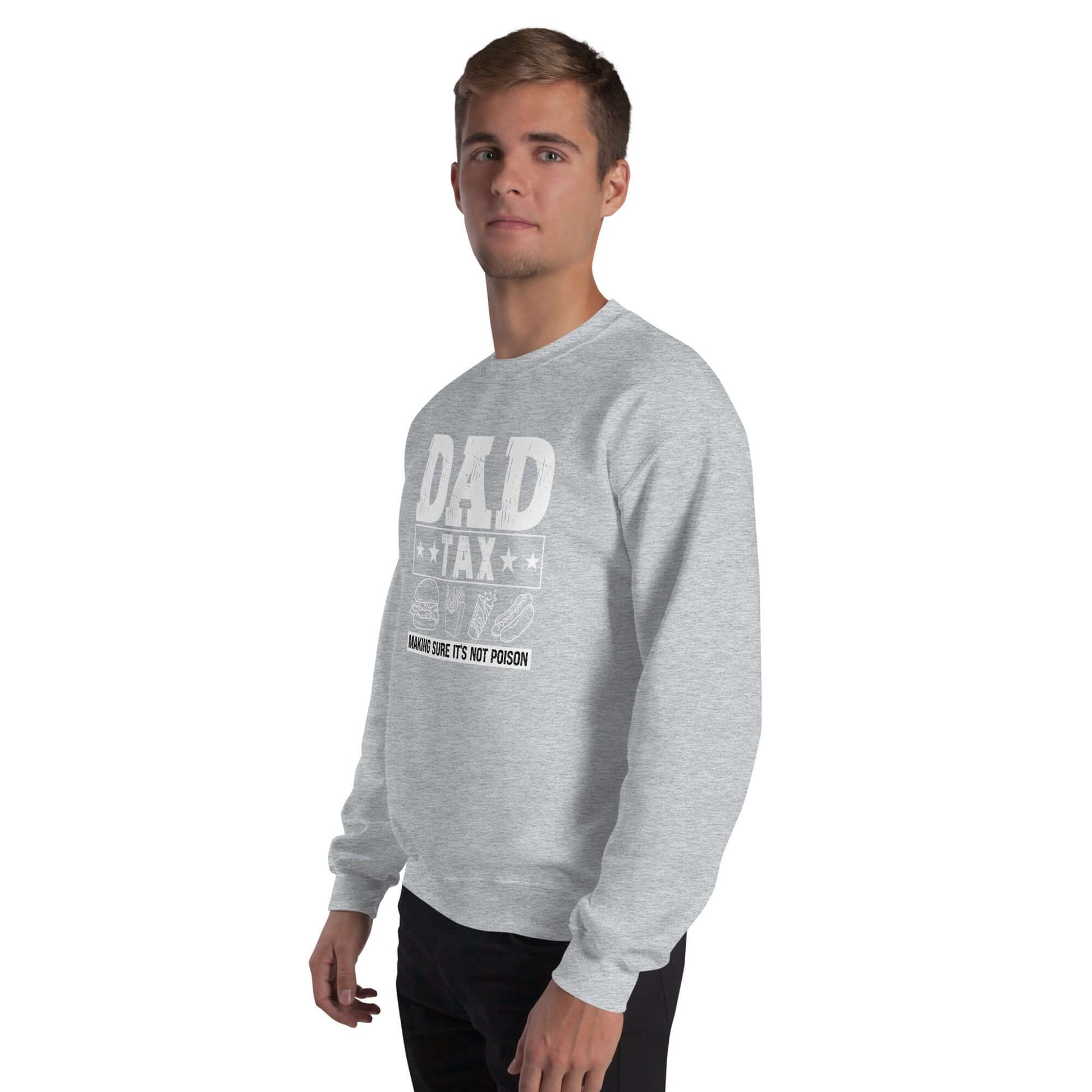 Dad Tax - Making Sure it's Not Poison Sweatshirt - Color: Black