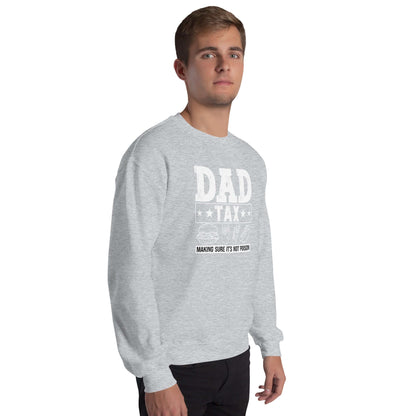 Dad Tax - Making Sure it's Not Poison Sweatshirt - Color: Black