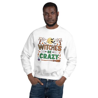 Witches Be Crazy Sweatshirt (Halloween Witch) Color: Black