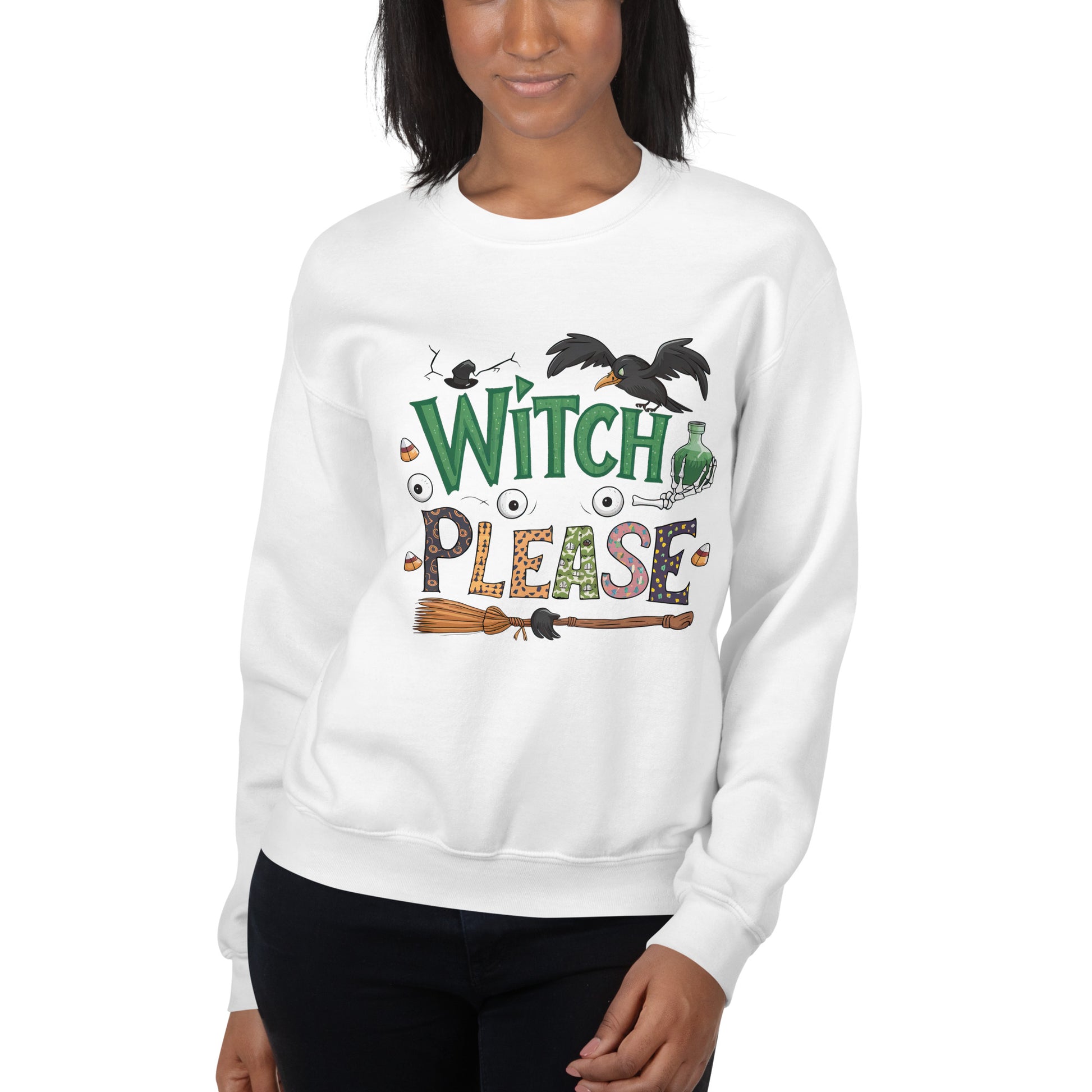 Witch Please Sweatshirt (Halloween Witch) Color: Black