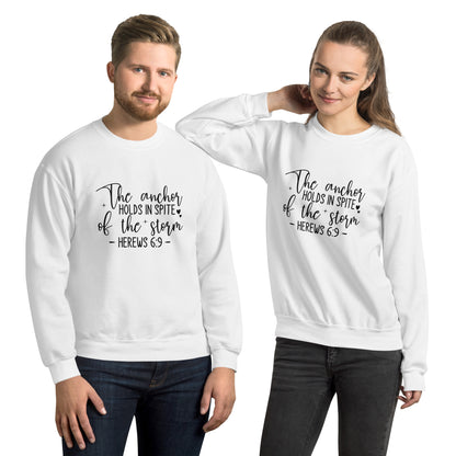 The Anchor Holds in Spit of the Storm (Hebrews 6:9) Sweatshirt Color: White