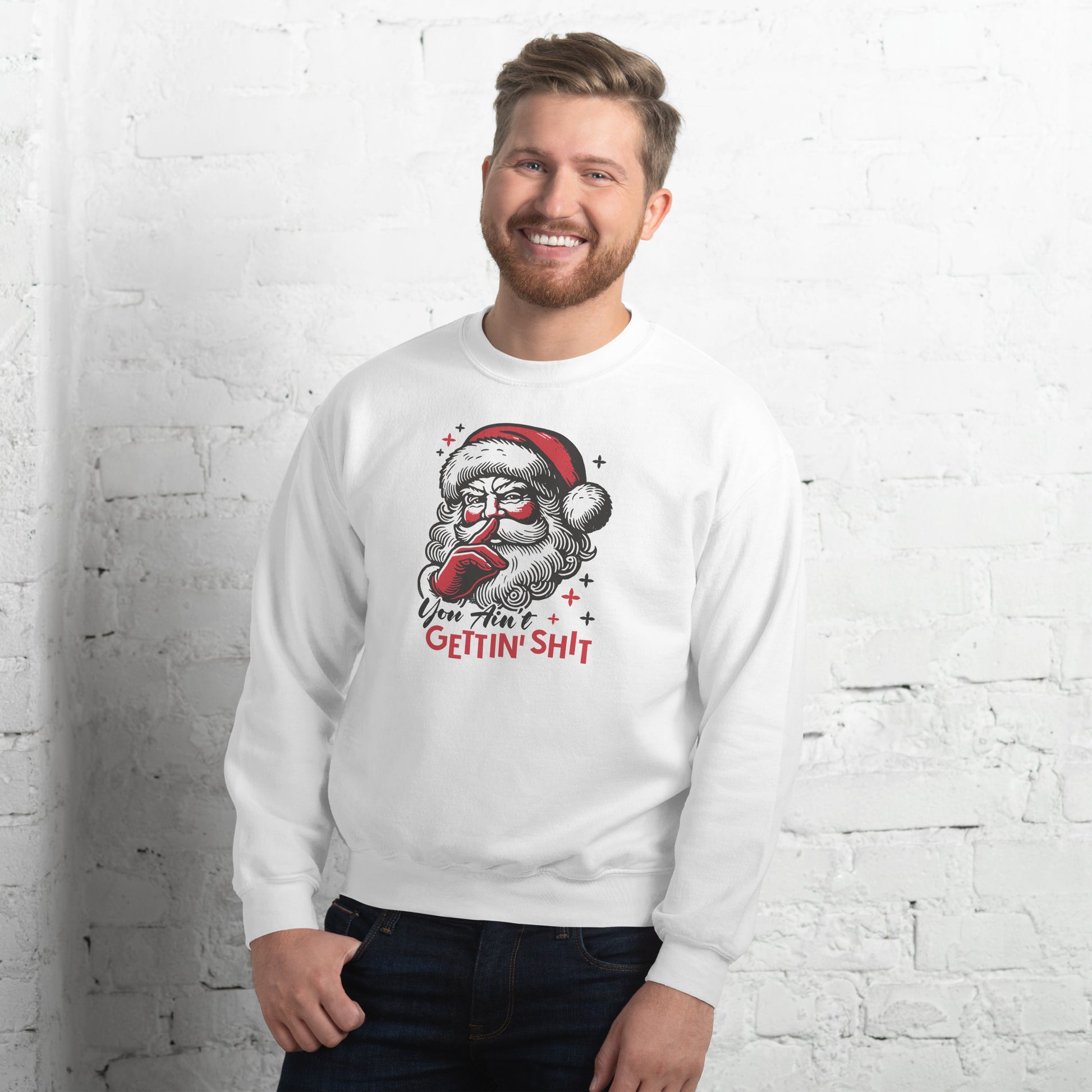 Santa - You Ain't Gettin' Shit (Naughty Christmas) Sweatshirt - Color: Sport Grey