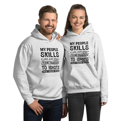 Unisex My People Skills Are Just Fine, It's My Tolerance To Idiots That Needs Work Hoodie - Color: Ash