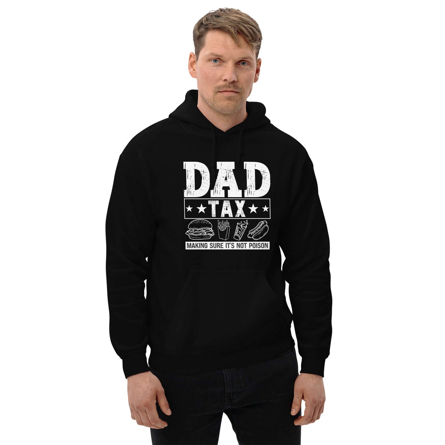 Dad Tax - Making Sure it's Not Poison Hoodie - Color: Black