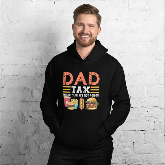 Dad Tax (Making Sure It's Not Poison) Hoodie - Color: Black