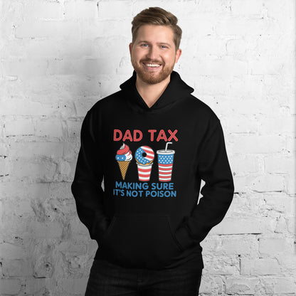 Dad Tax Making Sure It's Not Poison (Red White Blue) Hoodie - Color: Black