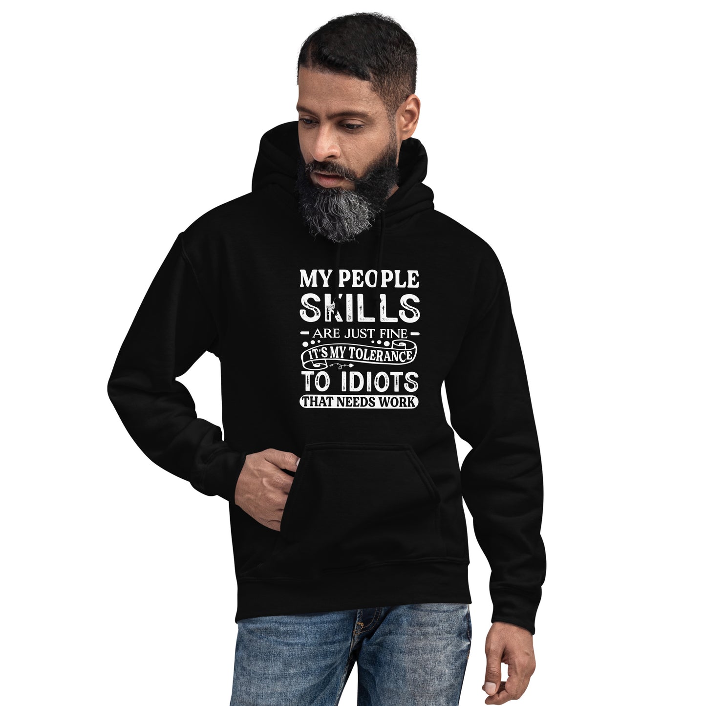 My People Skills Are Just Fine, It's My Tolerance To Idiots That Needs Work Hoodie - Color: Black