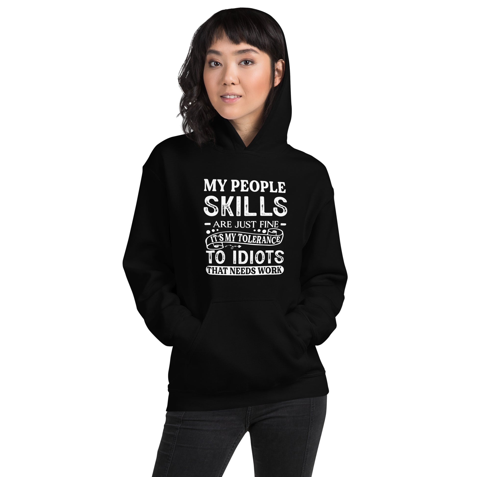 My People Skills Are Just Fine, It's My Tolerance To Idiots That Needs Work Hoodie - Color: Black