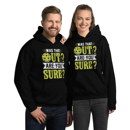 Was That Out Are You Sure (Pickleball) Hoodie - Color: Black