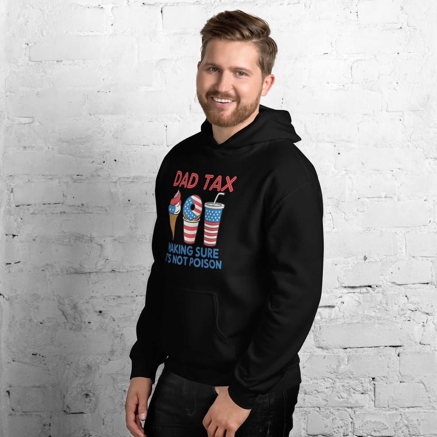 Dad Tax Making Sure It's Not Poison (Red White Blue) Hoodie - Color: Black