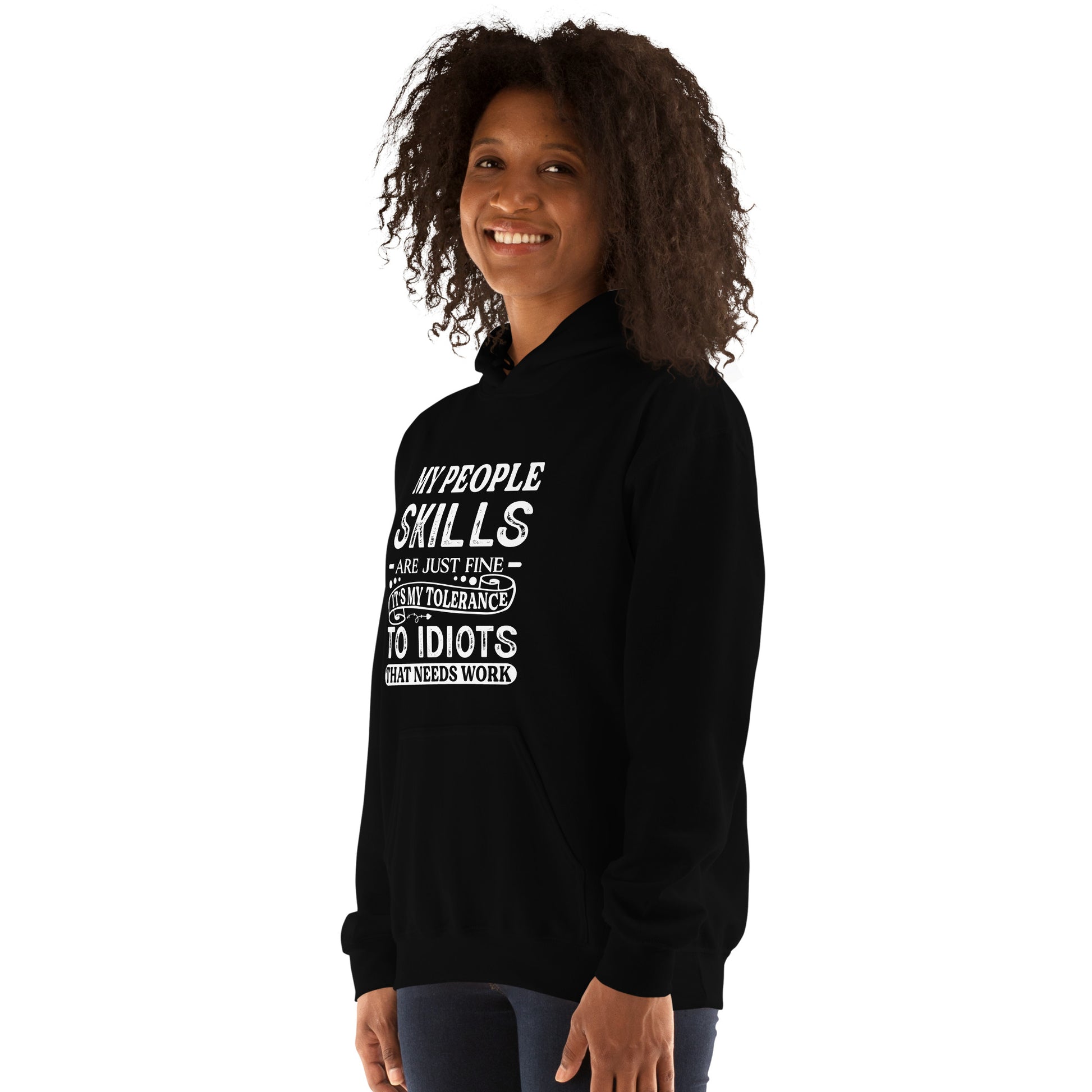 My People Skills Are Just Fine, It's My Tolerance To Idiots That Needs Work Hoodie - Color: Black