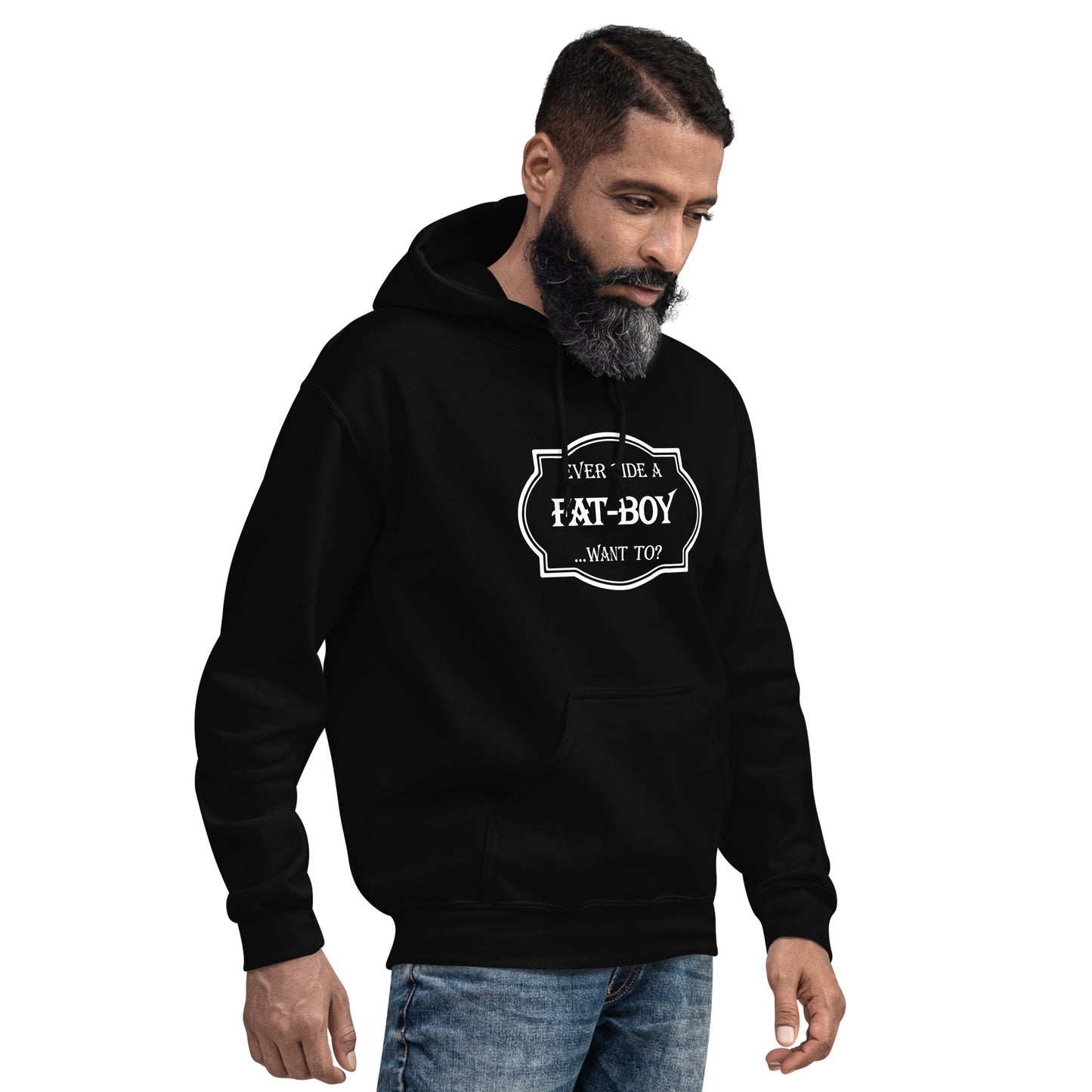 Ever Ride a Fat Boy... Want to? (Motorcycle) Hoodie - Color: Black