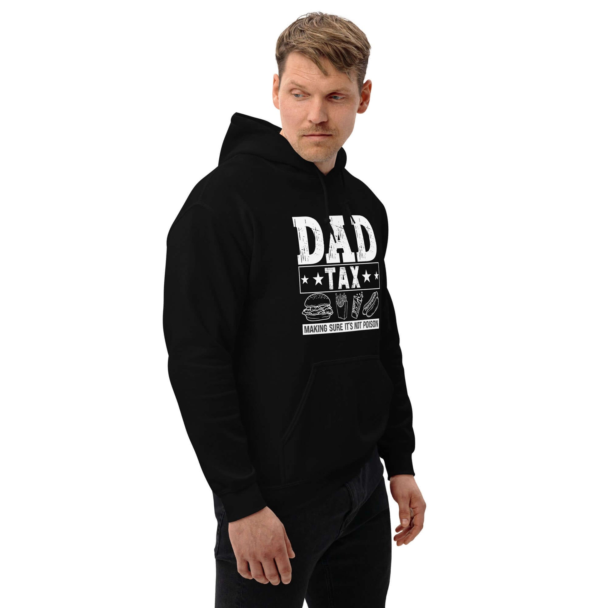 Dad Tax - Making Sure it's Not Poison Hoodie - Color: Black