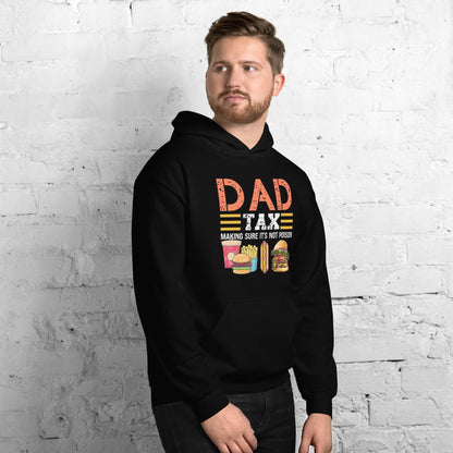 Dad Tax (Making Sure It's Not Poison) Hoodie - Color: Black