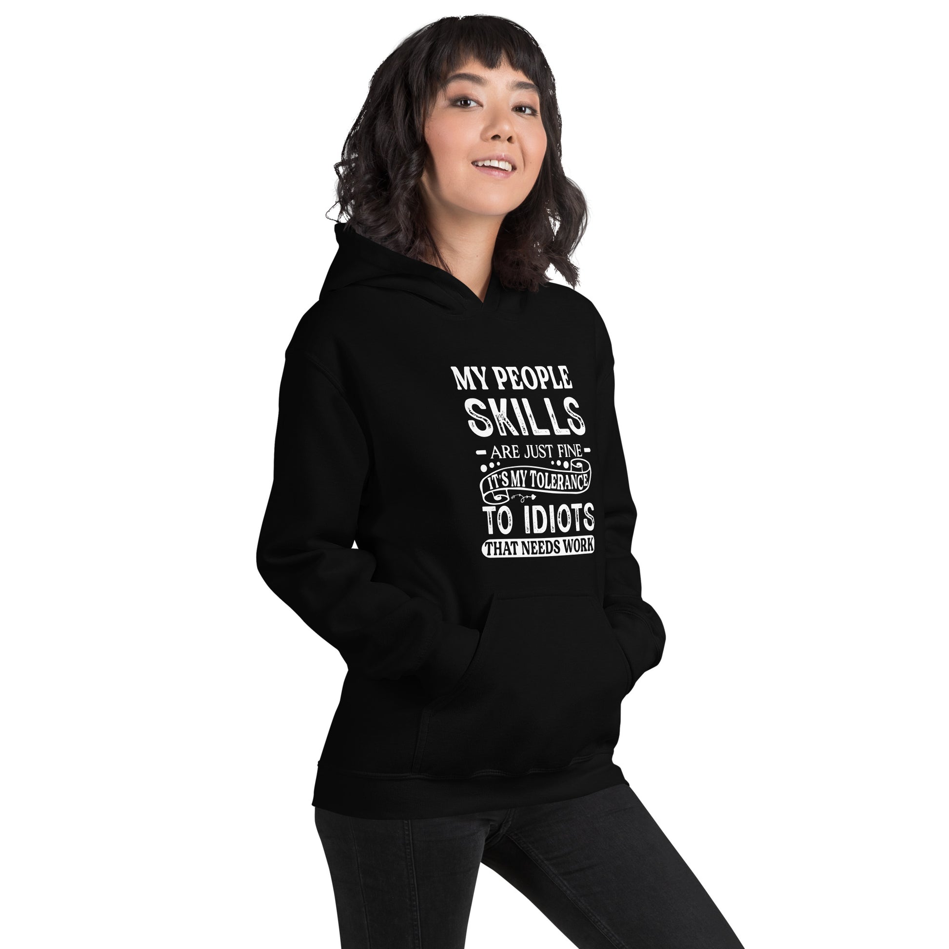 My People Skills Are Just Fine, It's My Tolerance To Idiots That Needs Work Hoodie - Color: Black