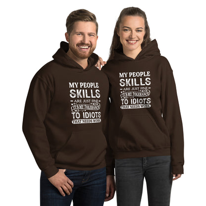 My People Skills Are Just Fine, It's My Tolerance To Idiots That Needs Work Hoodie - Color: Dark Chocolate