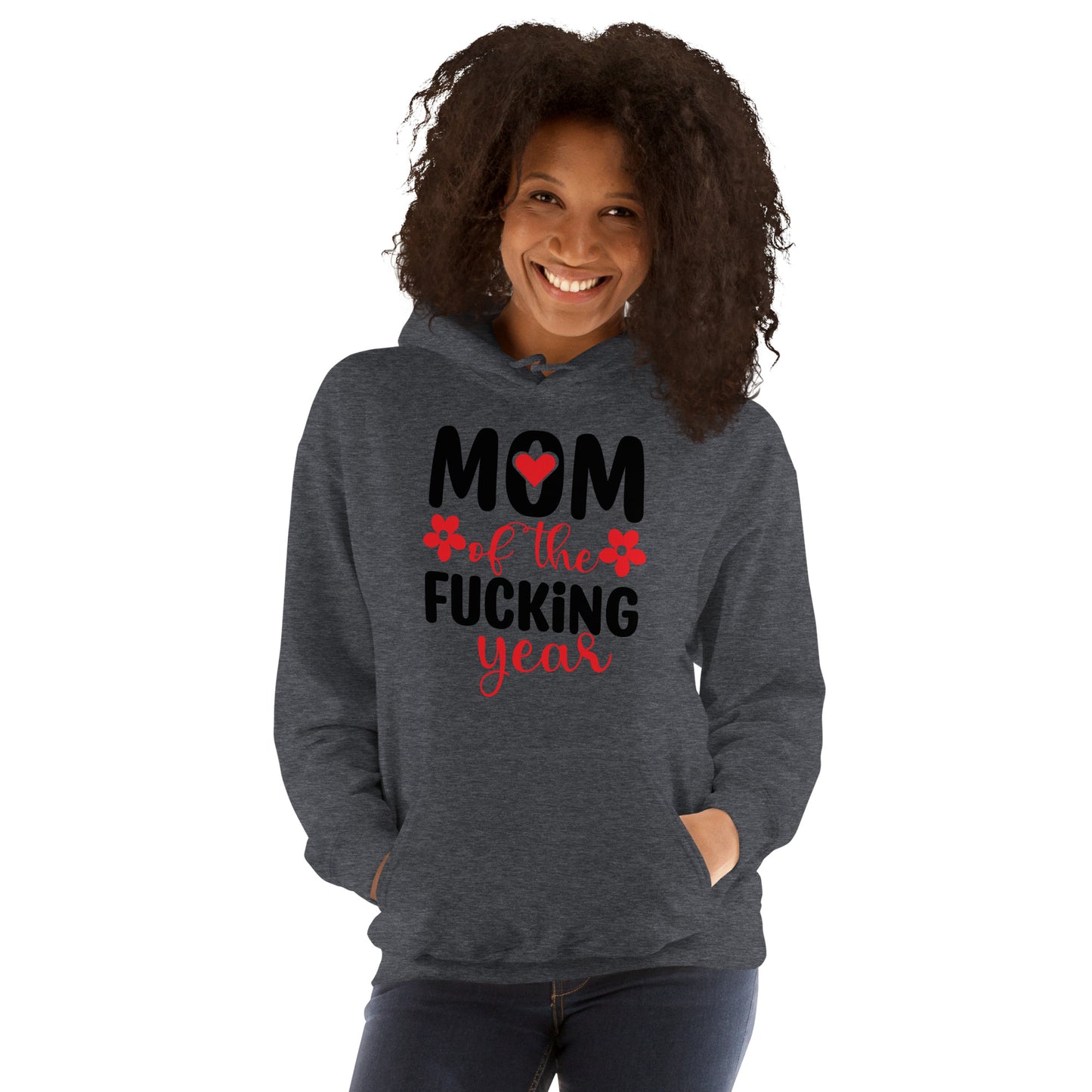 Mom of the Fucking Year Hoodie - Color: Dark Heather - Unisex Hoodie Gildan 18500