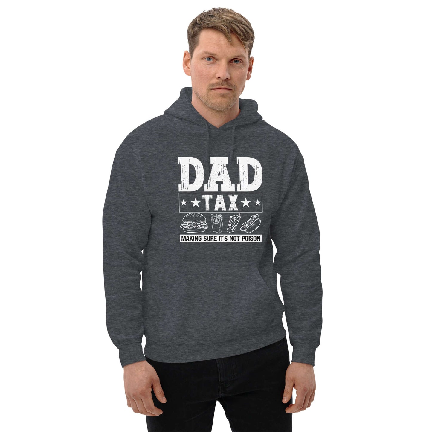 Dad Tax - Making Sure it's Not Poison Hoodie - Color: Dark Heather