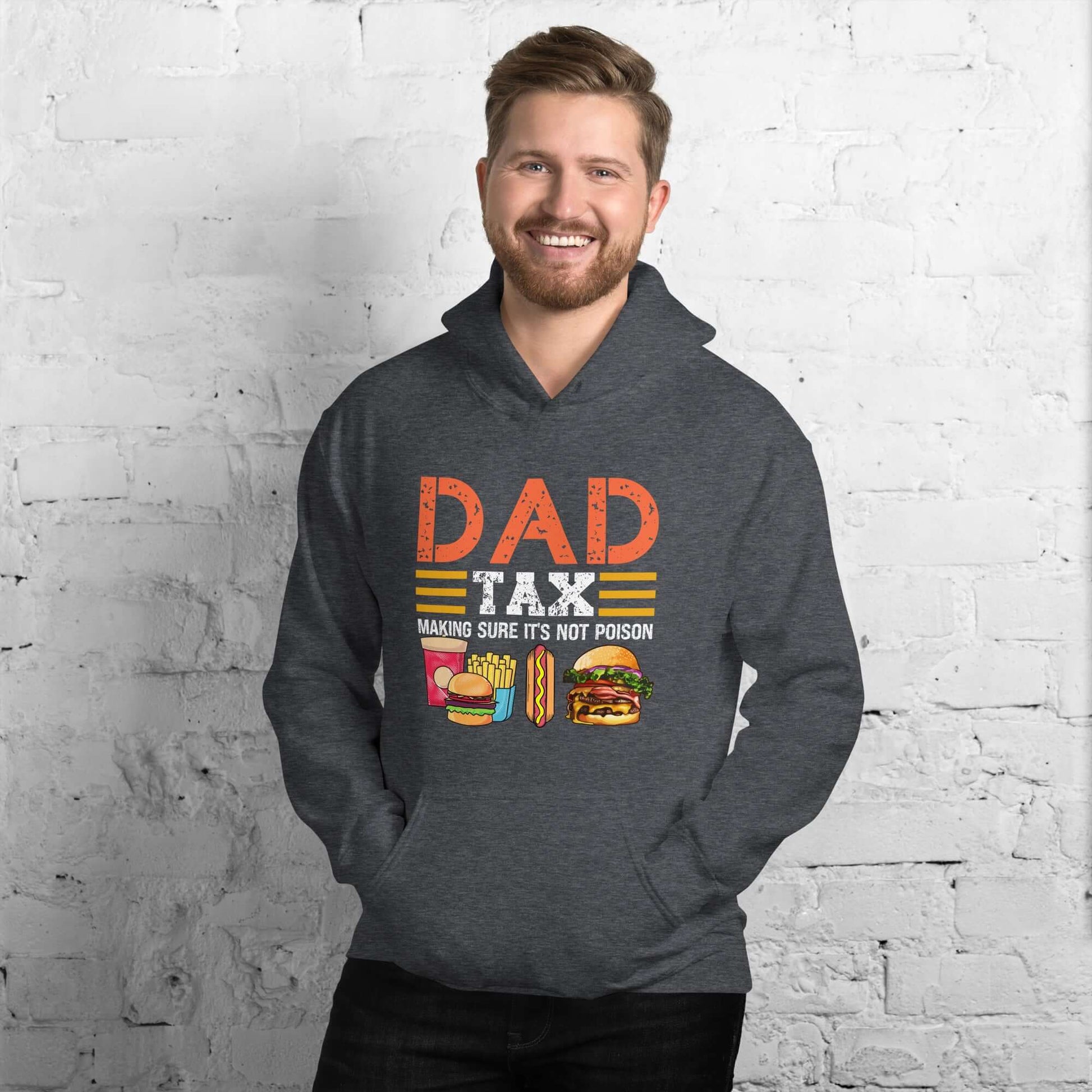 Dad Tax (Making Sure It's Not Poison) Hoodie - Color: Dark Heather