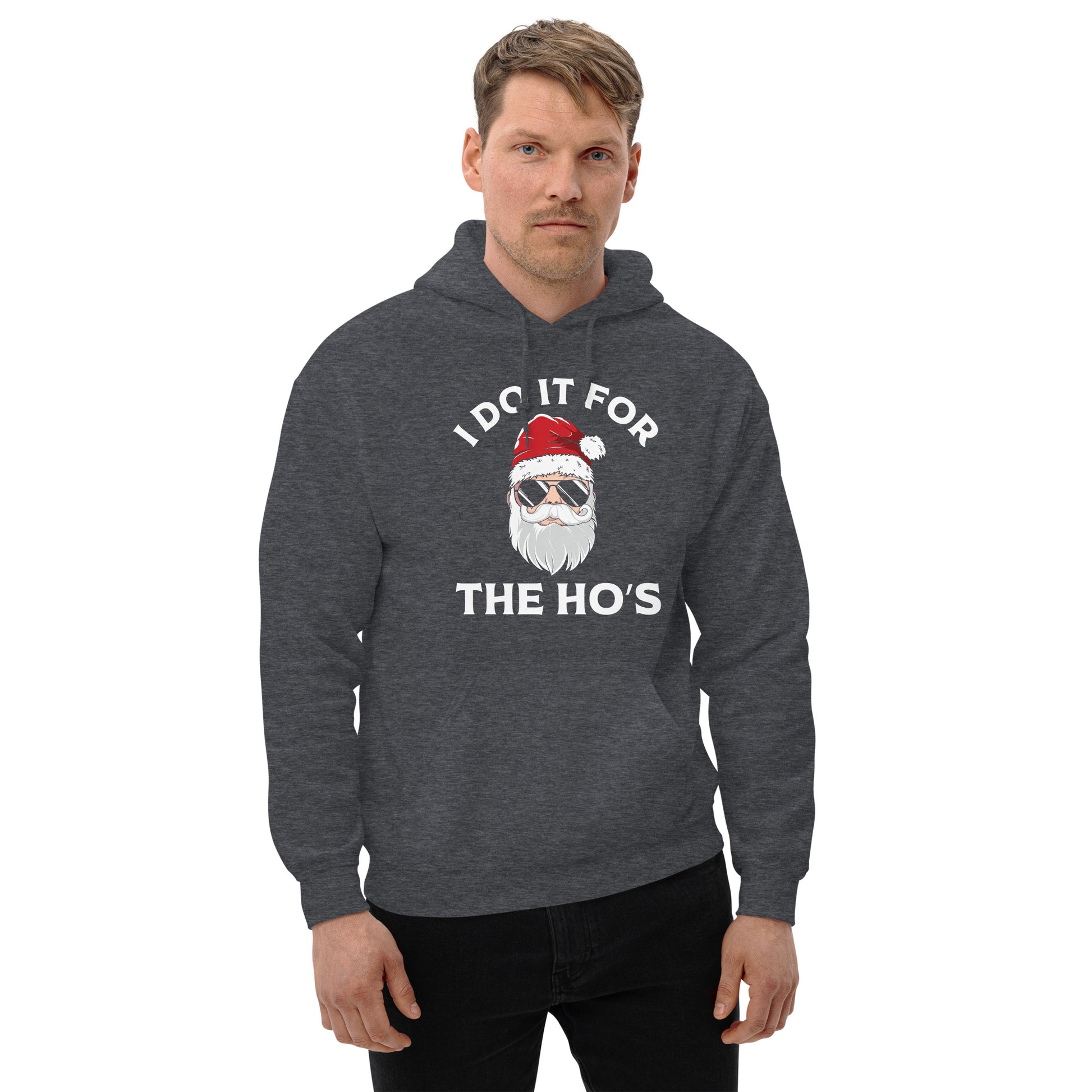 Christmas Santa Says I Do It for the Ho's Hoodie - Color: Dark Heather