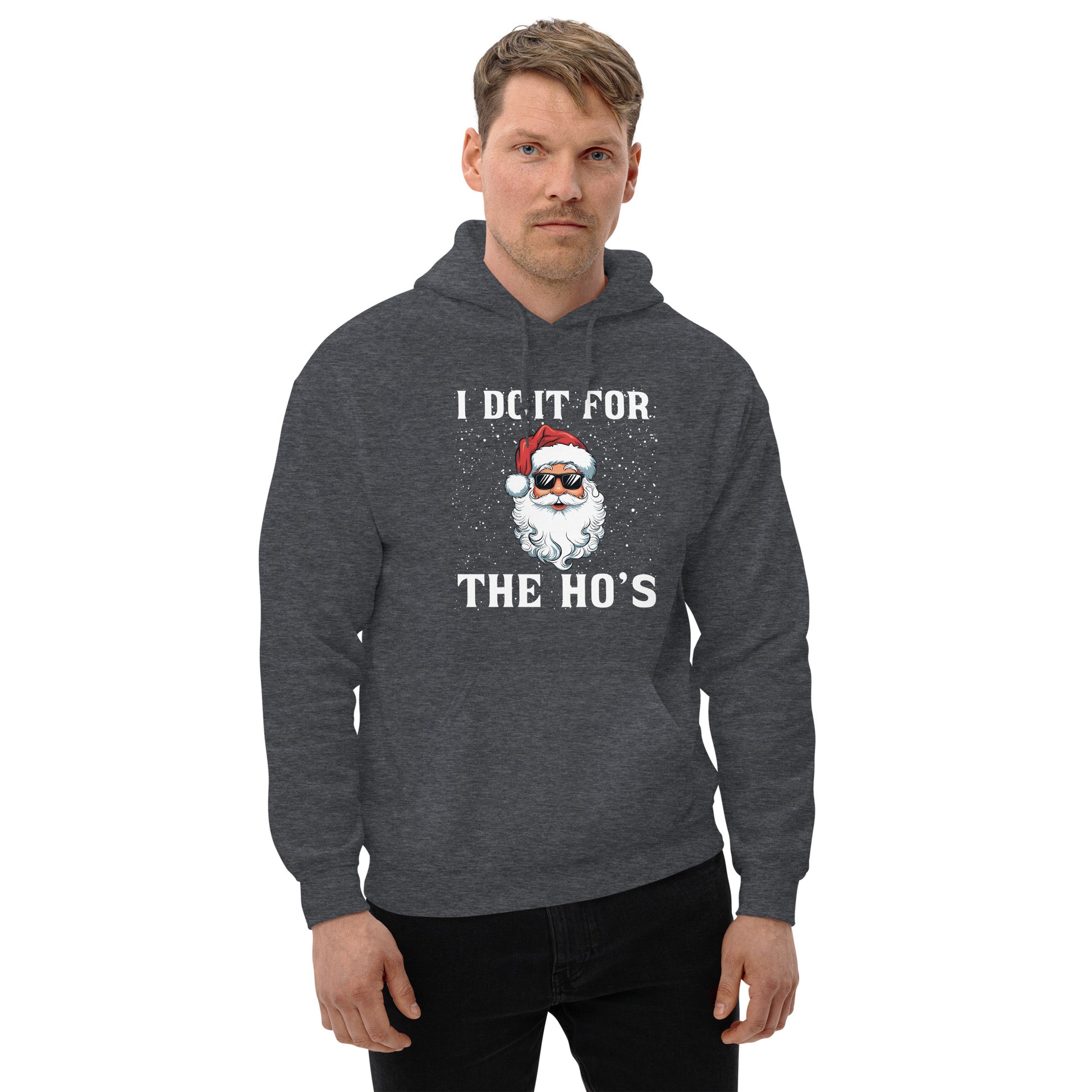 I Do It for the Ho's - Christmas Santa Hoodie - Color: Dark Heather