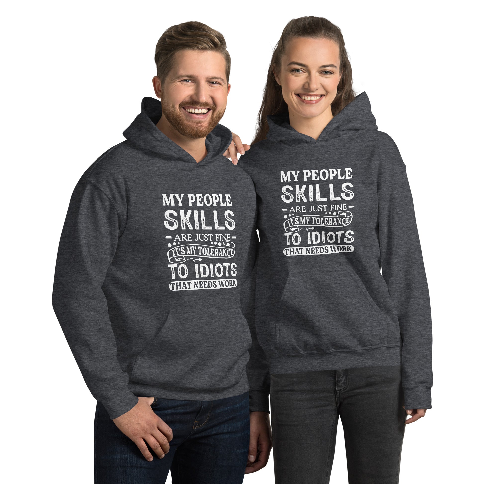 My People Skills Are Just Fine, It's My Tolerance To Idiots That Needs Work Hoodie - Color: Dark Heather