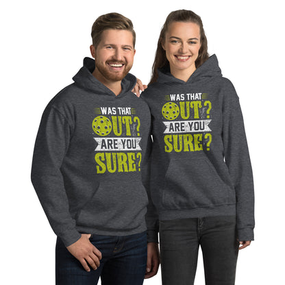 Was That Out Are You Sure (Pickleball) Hoodie - Color: Dark Heather