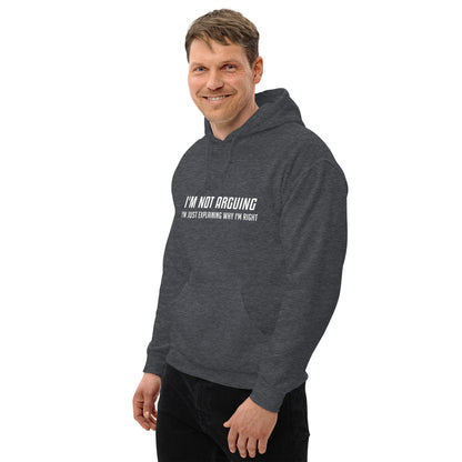 I'm Not Arguing I'm Just Explaining Why I'm Right Hoodie in White Letters - Color: Black