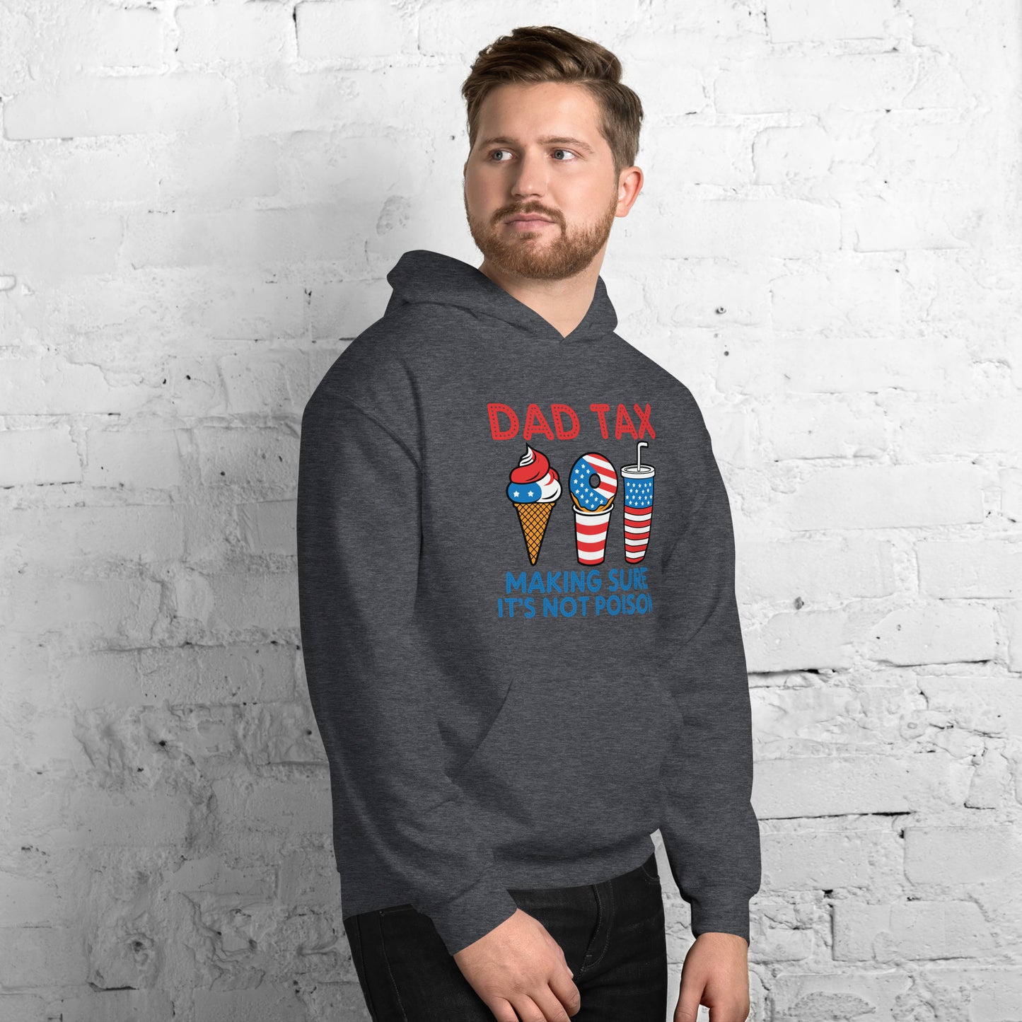 Dad Tax Making Sure It's Not Poison (Red White Blue) Hoodie - Color: Black