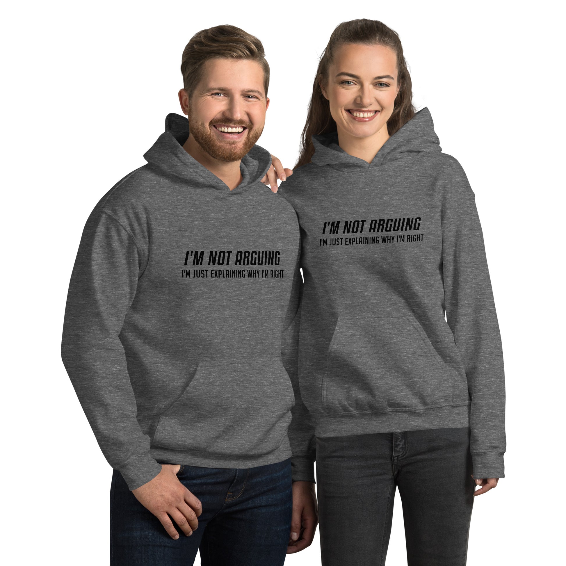 I'm Not Arguing I'm Just Explaining Why I'm Right Hoodie - Color: Graphite Heather