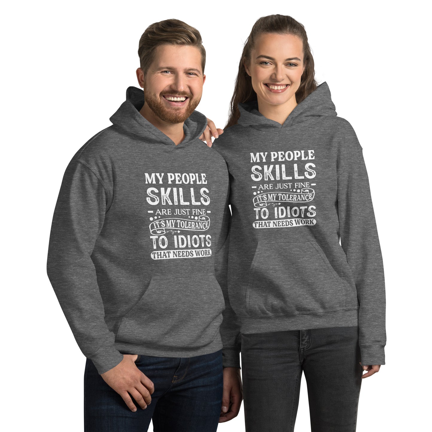 My People Skills Are Just Fine, It's My Tolerance To Idiots That Needs Work Hoodie - Color: Graphite Heather