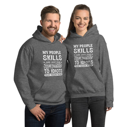 My People Skills Are Just Fine, It's My Tolerance To Idiots That Needs Work Hoodie - Color: Graphite Heather