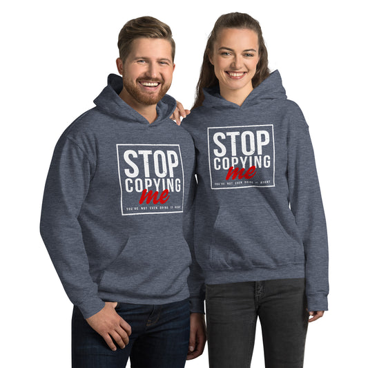 Stop Copying Me You're Not Even Doing It Right Hoodie - Color: Heather Sport Dark Navy