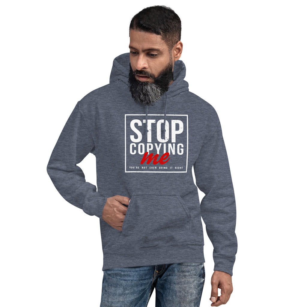 Stop Copying Me You're Not Even Doing It Right Hoodie Color: Black