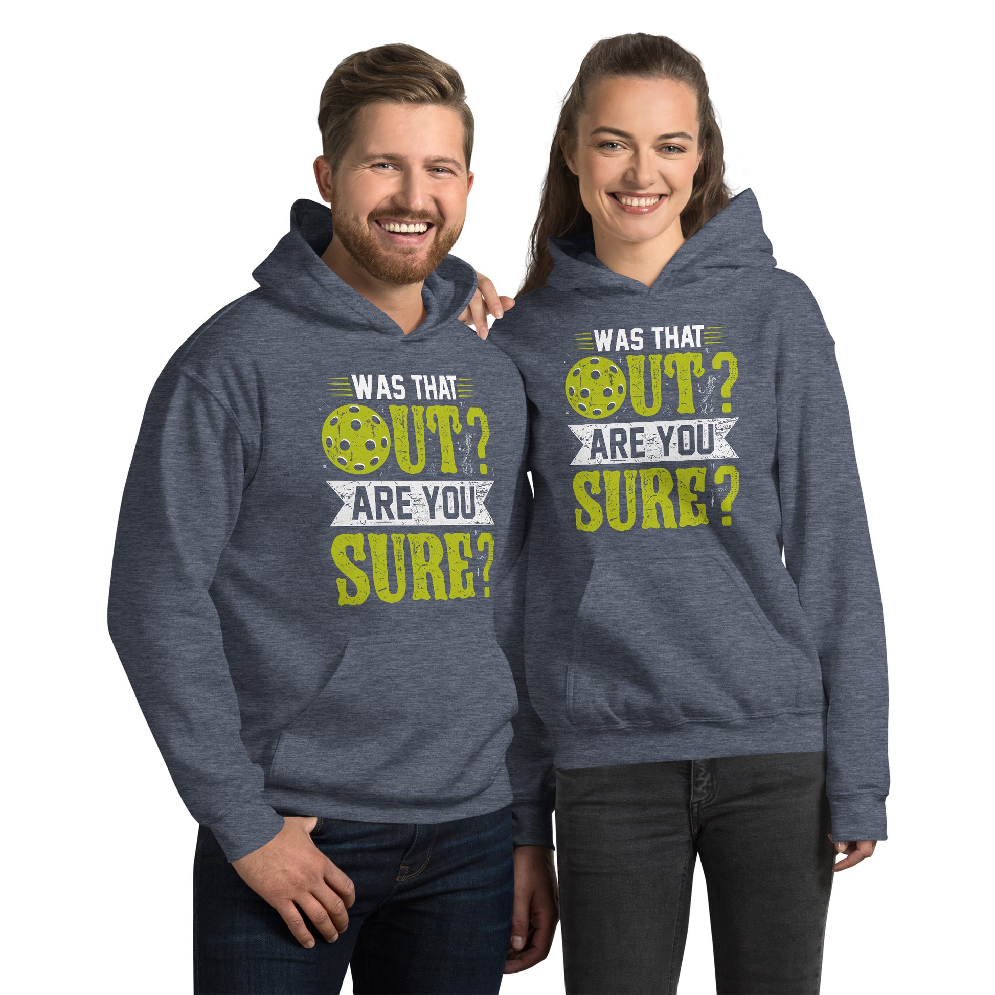 Was That Out Are You Sure (Pickleball) Hoodie - Color: Heather Sport Dark Navy