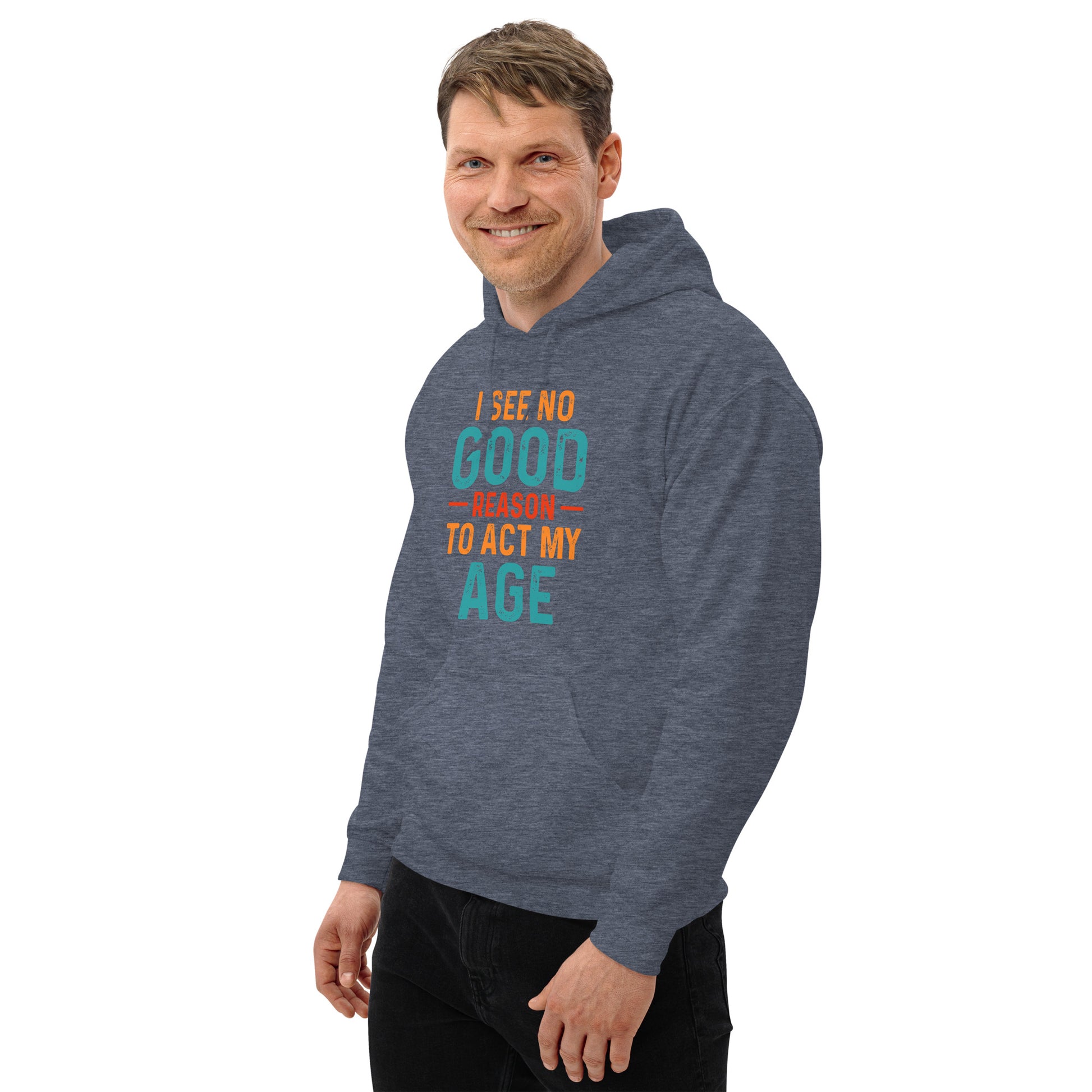 I See No Good Reason To Act My Age Hoodie - Color: Black