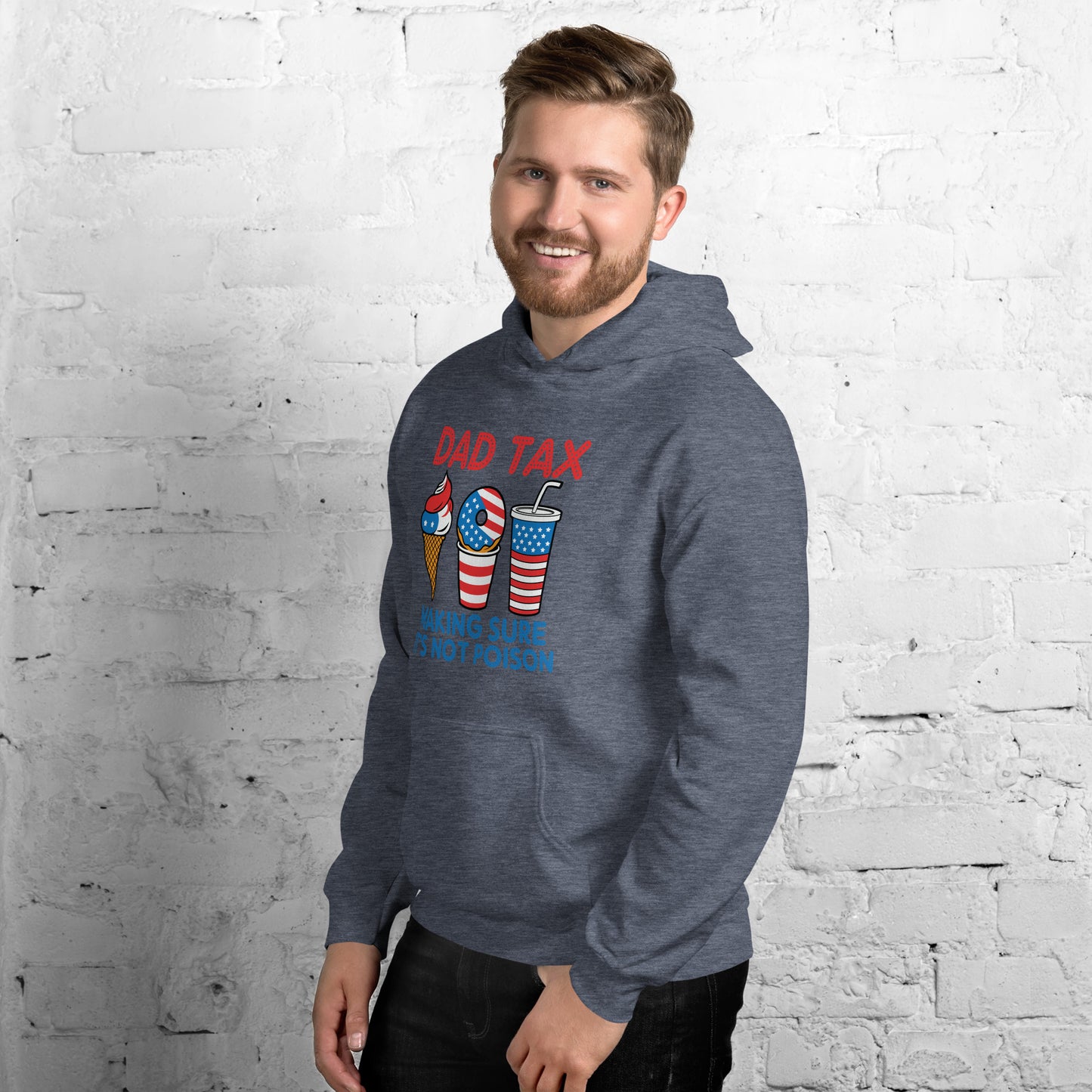 Dad Tax Making Sure It's Not Poison (Red White Blue) Hoodie - Color: Black