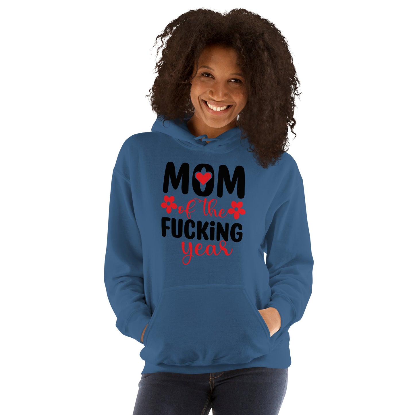 Mom of the Fucking Year Hoodie - Color: Indigo Blue - Unisex Hoodie Gildan 18500